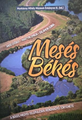 Mess Bks - A bks megyei teleplsek rendhagy trtnete
