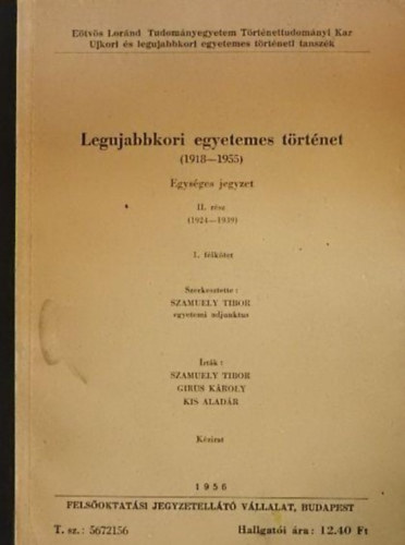 Girus Kroly, Kis Aladr  Szamuely Tibor (szerk.) - Legujabbkori egyetemes trtnet (1918-1955) II. rsz (1-2. flktet)