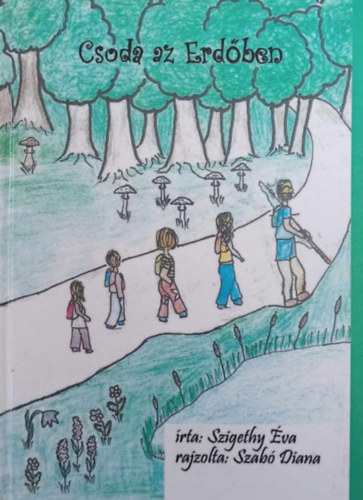 Szabó Diana Szigethy Éva - Csoda az Erdőben