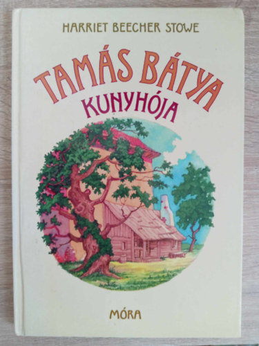 Benedek Marcell  Harriet Beecher-Stowe (szerk.), Benedek Marcell (ford.), Felvidki Andrs (ill.) - Tams btya kunyhja - A gyerekeknek fordtotta s tdolgozta Benedek Marcell (Felvidki Andrs fekete-fehr illusztrciival)