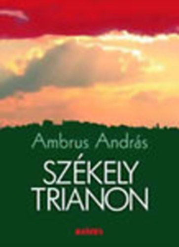 Ambrus Andrs - Szkely Trianon (dediklt)