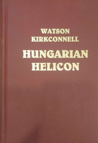 Watson Kirkconnell - Hungarian Helicon