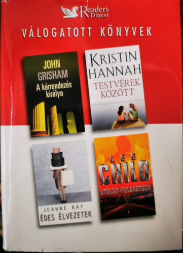 Darczi Pter  (fszerk.) - Vlogatott knyvek - A krrendezs kirlya, Testvrek kztt, des lvezetek, Utols pillanatban - (J. Grisham, K. Hannah, J. Ray, L. Child)
