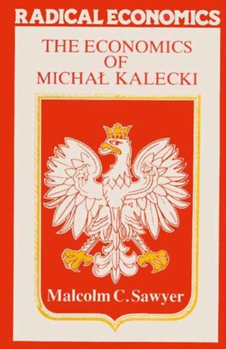 Malcolm Sawyer - The Economics of Michal Kalecki