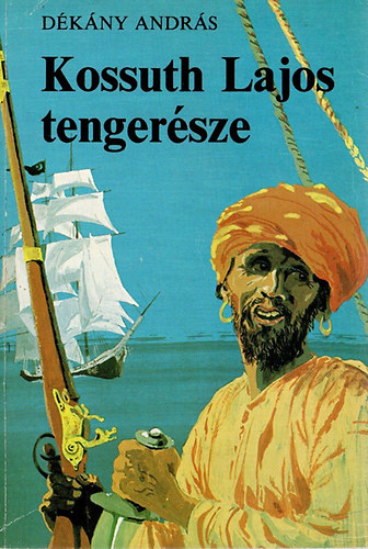 D�k�ny Andr�s - Kossuth Lajos tenger�sze