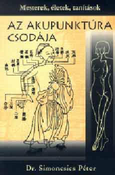 Dr. Simoncsics Péter - Az akupunktúra csodája