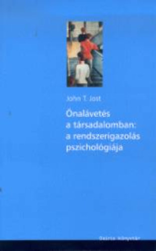 John T. Jost - nalvets a trsadalomban: a rendszerigazols pszicholgija