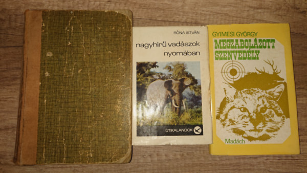 Rna Istvn, Gyimesi Gyrgy, Rudolf Luskac - 3 knyv a vadszatrl: Nagyhr vadszok nyomban, Megzabolzott szenvedly, Vgtelen vadszmezkn