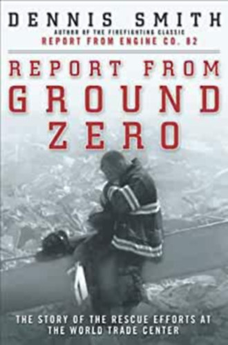 Dennis Smith - REPORT FROM GROUND ZERO