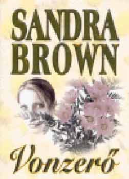 Sandra Brown - Vonzer�