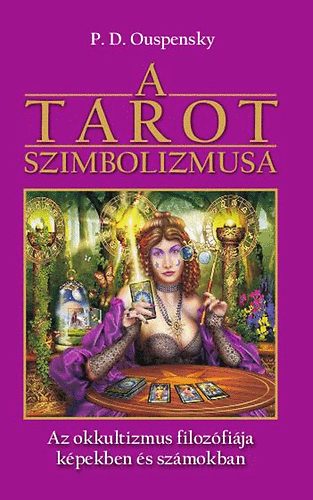 P. D. Ouspensky - A tarot szimbolizmusa