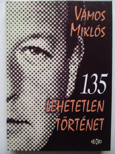 V�mos Mikl�s - 135 lehetetlen t�rt�net
