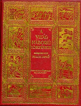 Pilch Jen�  (szerk.) - A vil�gh�bor� t�rt�nete