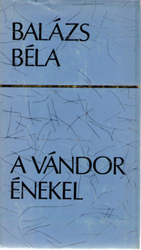 Bal�zs B�la - A v�ndor �nekel