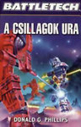 Donald G. Phillips - Battletech: A csillagok ura