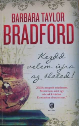 Barbara Taylor Bradford - Kezdd velem jra az leted!