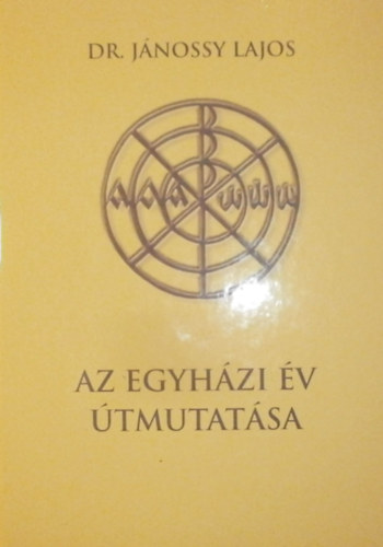 Dr. Jnossy Lajos - Az egyhzi v tmutatsa