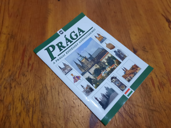 Ismeretlen Szerző - Prága A Prágai építészet gyöngyszemei