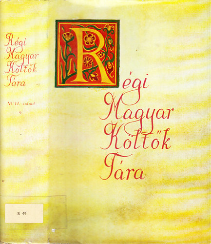 Varga Imre  (szerk.) - R�gi magyar k�lt�k t�ra - XVII. sz�zad 9. (A k�t R�k�czi Gy�rgy kor�nak k�lt�szete (1630-1660))