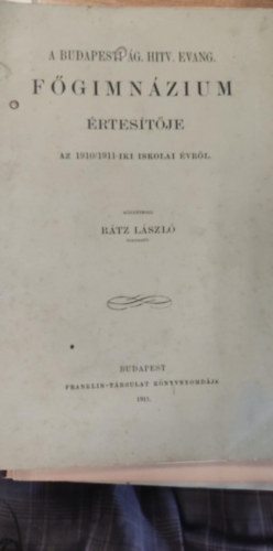 Rtz Lszl - A budapesti g. Hitv. Evang. Fgimnzium rtestje az 1910/1911-iki iskolai vrl