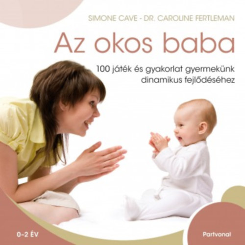 Dr. Caroline Fertleman Simone Cave - Az okos baba