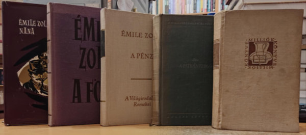mile Zola - 5 db mile Zola: A Fld + A patknyfog + A pnz + Nana + Tisztes rihz