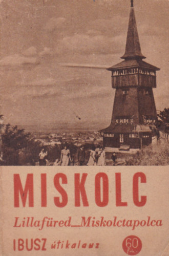Miskolc - Lillafred_Miskolctapolca (IBUSZ tikalauz)