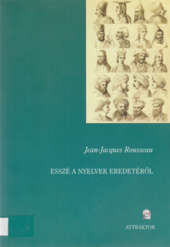 Jean-Jacques Rousseau - Essz� a nyelvek eredet�r�l