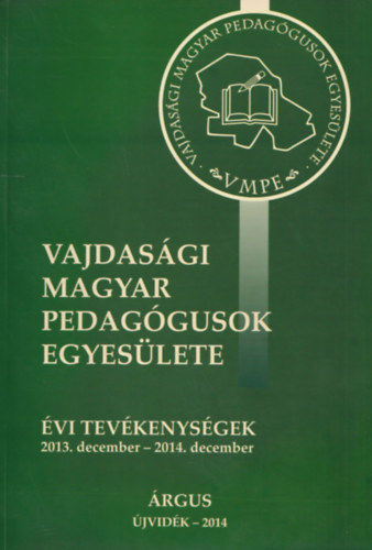 Muhi Bla Margit Nagy - Vajdasgi Magyar Pedaggusok Egyeslete- vi tevkenysgek 2013. december- 2014.december