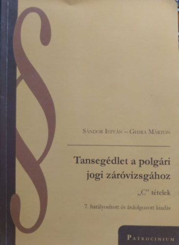 Sndor Istvn - Ghira Mrton - Tansegdlet a polgri jogi zrvizsghoz "C" ttelek - 7. hatlyostott s tdolgozott kiads