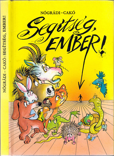 Cak� Ferenc N�gr�di G�bor - Seg�ts�g, ember!  (Fekete-feh�r illusztr�ci�kat tartalmaz. LEKTOR Scmidt Egon)