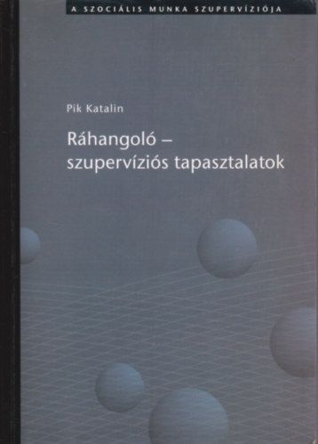 Pik Katalin - Rhangol-szupervzis tapasztalatok