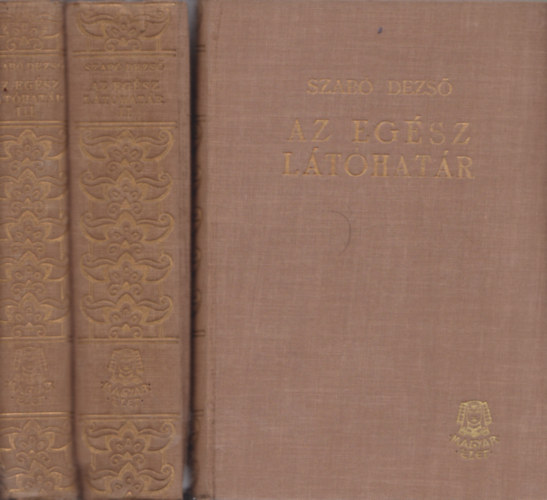 Szab� Dezs� - Az eg�sz l�t�hat�r I-III.