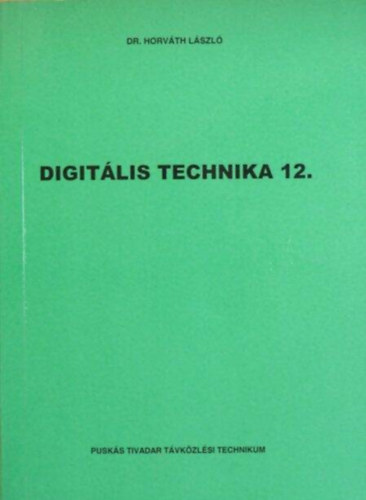 Dr. Dr. Theisz Pter  Horvth Lszl (lektor) - Digitlis technika 12.