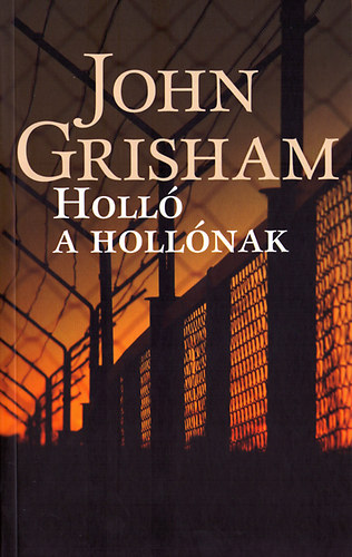 John Grisham - Holl� a holl�nak