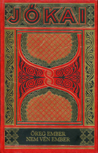 Jókai Mór - Öreg ember nem vén ember (Gyűjteményes díszkiadás, 13. kötet)