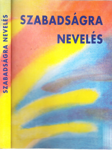 Frans Carlgren - Szabadsgra nevels (Rudolf Steiner pedaggija)