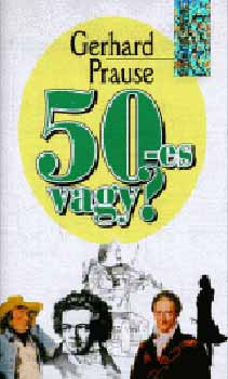 Gerhard Prause - 50-es vagy?