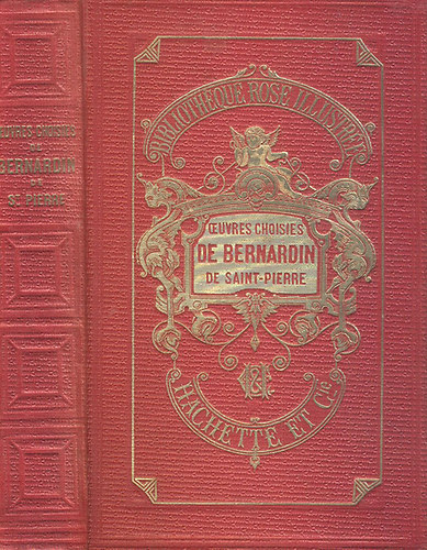 Bernardin de Saint-Pierre - Oeuvres choisies de Bernardin de Saint-Pierre (Paul et Virginie - L'Arcadie - La Chaumi�re indienne - La Pierre d'Abraham)