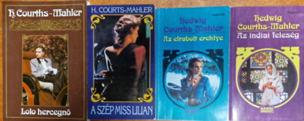 Hedwig Courths-Mahler - Hedwig Courths-Mahler k�nyvek (4db.):Lolo hercegn� + A sz�p miss Lilian+Az elrabolt ereklye+Az indiai feles�g