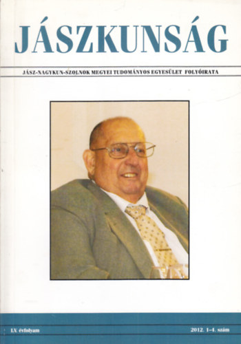 �rsi Julianna  (szerk.) - J�szkuns�g (A J�sz-Nagykun-Szolnok megyei Tudom�nyos Egyes�let foly�irata) LV. �vfolyam 2012. 1-4. sz�m