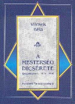 Vilcsek Bla - A mestersg dcsrete. rtelmezsek, 1993-1998