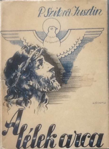 P. Szikra Jusztin - A lélek arca
