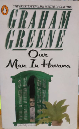 Graham Greene - Our Man in Havana