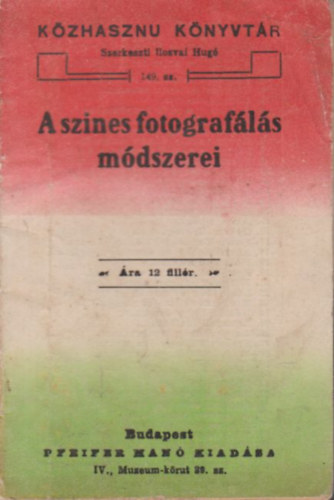 Ilosvai Hug  (szerk) - A szines fotografls mdszerei (Kzhaszn knyvtr)