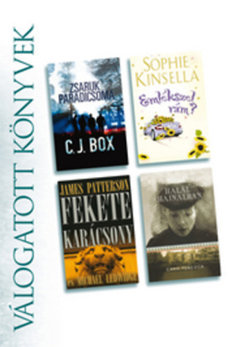 C.J.- Kinsella,S.; Patterson,J.- Peacock,C. Box - Zsaruk paradicsoma- Eml�kszel r�m?- Fekete kar�csony- Hal�l hajnalban