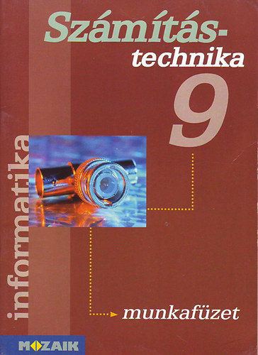 Rozgonyi; Borus Ferenc - Sz�m�t�stechnika munkaf�zet 9.o.