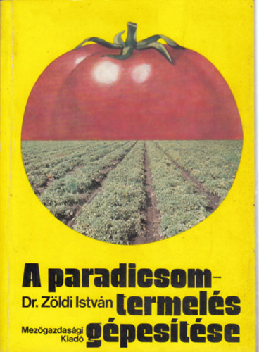 Dr. Z�ld istv�n - A paradicsomtermel�s g�pes�t�se