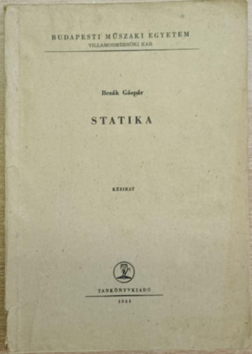 Bezák Gáspár - Statika (Budapesti Műszaki Egyetem Villamosmérnöki Kart)