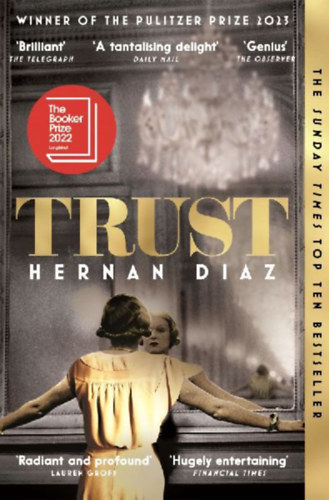 Hernan Diaz - Trust - Winner of the 2023 Pulitzer Prize for Fiction